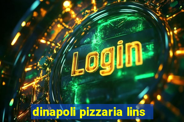 dinapoli pizzaria lins